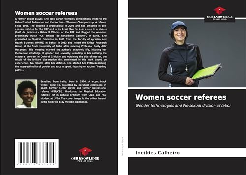 Women soccer referees: Gender technologies and the sexual division of labor von Our Knowledge Publishing