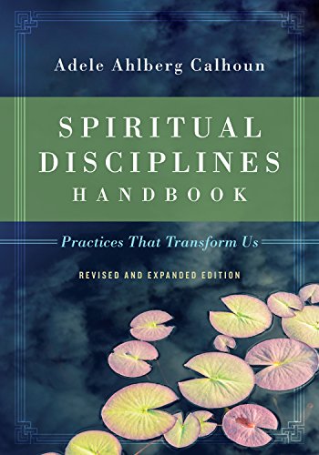 Spiritual Disciplines Handbook: Practices That Transform Us (Revised) (Transforming Resources)