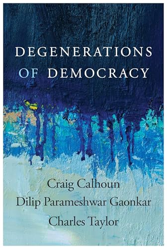 Degenerations of Democracy von Harvard University Press