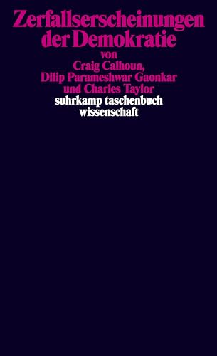 Zerfallserscheinungen der Demokratie: | Drei führende Denker analysieren die Erosion der sozialen Grundlagen der Demokratie (suhrkamp taschenbuch wissenschaft) von Suhrkamp Verlag AG