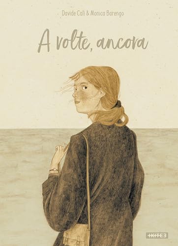 A volte, ancora. Ediz. illustrata (Albi illustrati)
