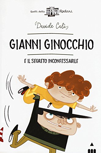Gianni Ginocchio e il segreto inconfessabile (Quelli della Rodari) von Lapis