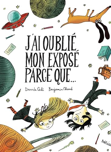 J'ai oublié mon exposé parce que... J'ai oublié mon exposé parce que...