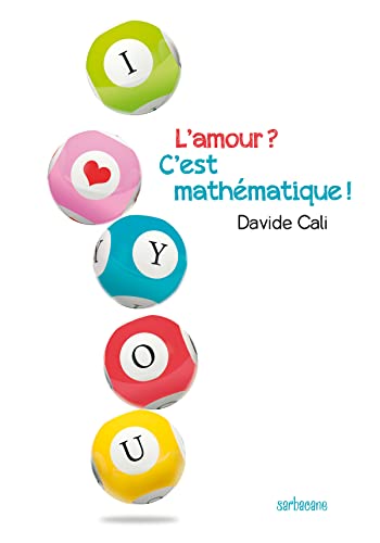 L'amour ? C'est mathématique ! L'amour ? C'est mathématique !