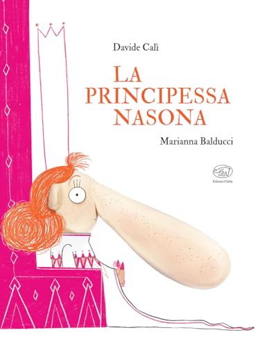La principessa nasona. Ediz. a colori (Carrousel) von Edizioni Clichy
