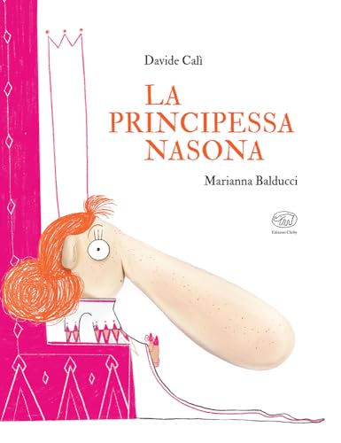 La principessa nasona. Ediz. a colori (Carrousel)