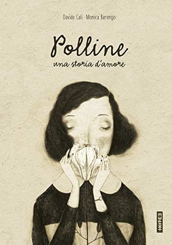 Polline. Una storia d'amore (Albi illustrati)