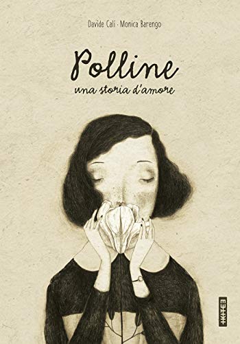 Polline. Una storia d'amore (Albi illustrati) Polline. Una storia d'amore (Albi illustrati)