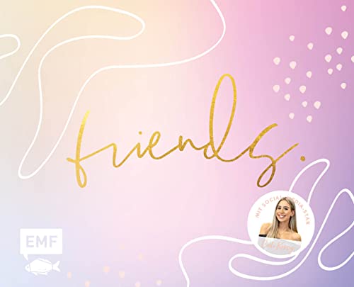 Friends – Das Freundebuch für dich und deine Besties – von Cali Kessy: Mit vielen Extras und Mitmachseiten für die # calicrew – Geburtstagskalender, Ich-hab-noch-nie und Platz für Erinnerungen Friends – Das Freundebuch für dich und deine Besties – von Cali Kessy: Mit vielen Extras und Mitmachseiten für die # calicrew – Geburtstagskalender, Ich-hab-noch-nie und Platz für Erinnerungen