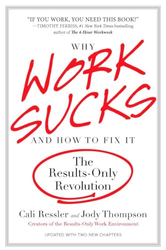 Why Work Sucks and How to Fix It: The Results-Only Revolution von Portfolio