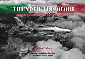 Thunder tricolori. Republic F-84F Thunderstreak & RF-84F Thunderflash. Ediz. italiana