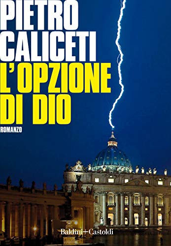 L'opzione di Dio (Romanzi e racconti)