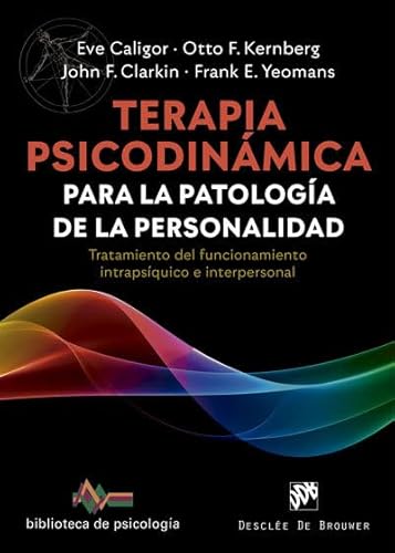 Terapia psicodinámica para la patología de la personalidad. Tratamiento del funcionamiento intrapsíquico e interpersonal (Biblioteca de Psicología, Band 249) von Desclée De Brouwer