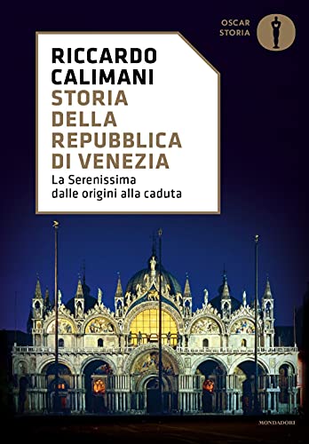 Storia della Repubblica di Venezia. La Serenissima dalle origini alla caduta (Oscar storia) von Mondadori