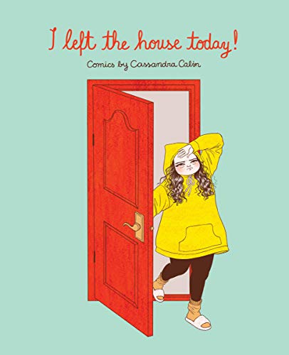 I Left the House Today!: Comics by Cassandra Calin von Andrews McMeel Publishing