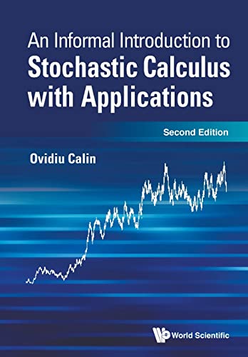 Informal Introduction To Stochastic Calculus With Applications, An (second Edition) von WSPC
