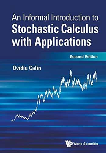 Informal Introduction To Stochastic Calculus With Applications, An (second Edition) von World Scientific Publishing Company