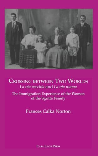 CROSSING BETWEEN TWO WORLDS La via vecchia and La via nuova. von Casa Lago Press