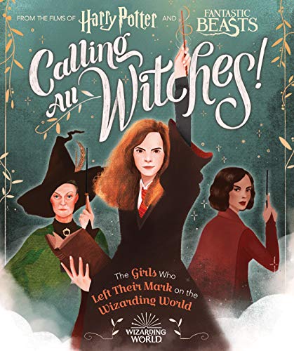Calling All Witches!: The Girls Who Left Their Mark on the Wizarding World (Harry Potter and Fantastic Beasts) von Scholastic