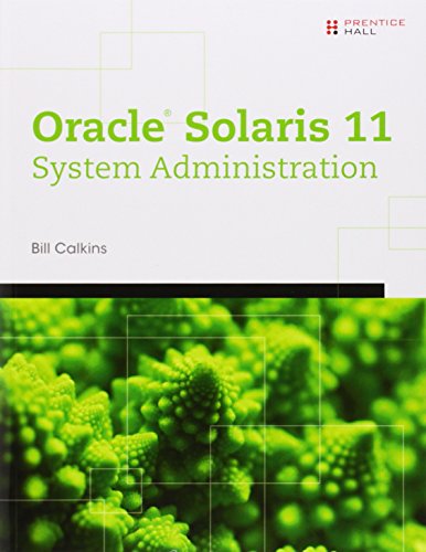 Oracle Solaris 11 System Administration: Fundamentals v. I Oracle Solaris 11 System Administration: Fundamentals v. I