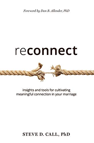 reconnect: insights and tools for cultivating meaningful connection in your marriage