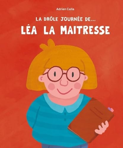 La Drôle de journée de... Léa la maîtresse von POULE QUI POND