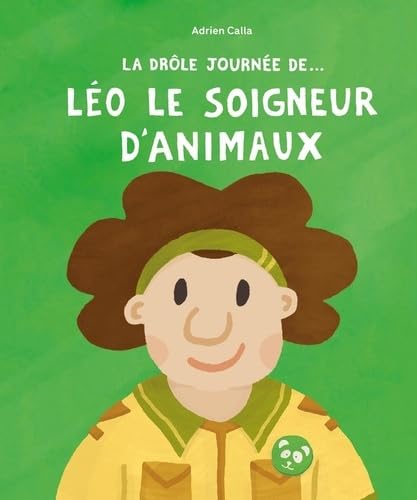 La Drôle de journée de... Léo le soigneur d'animaux von POULE QUI POND