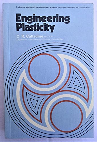 Engineering Plasticity: The Commonwealth and International Library: Structures and Solid Body Mechanics Division (C.I.L. S.)