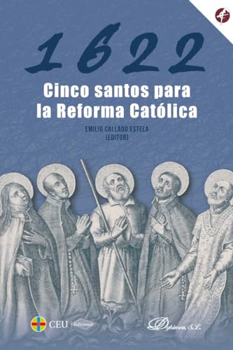 1622. Cinco santos para la Reforma Católica (Fundación Cultural Ángel Herrera Oria, Band 7) von CEU Ediciones