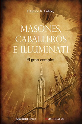 Masones, caballeros e Illuminati: El gran complot (Serie Roja, Band 100045) von Editorial Masonica.es