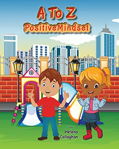 A to Z Positive Mindset | Growth Mindset Book for Kids: For Children. Encouraging Growth Mindset, Self-Esteem, Confidence and Positivity through the Alphabet von Independent Publishing Network