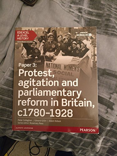 Edexcel A Level History, Paper 3: Protest, agitation and parliamentary reform c1780-1928 Student Book + ActiveBook (Edexcel GCE History 2015)
