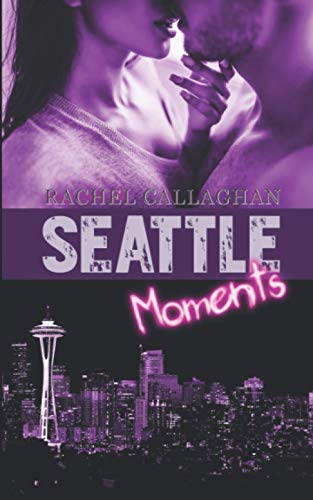 Seattle Moments: Liebesroman von Independently published