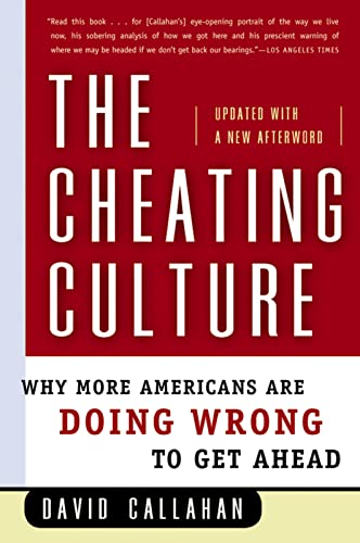 The Cheating Culture: Why More Americans Are Doing Wrong to Get Ahead