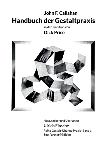 Handbuch der Gestaltpraxis: in der Tradition von Dick Price (Gestalt-Übungs-Praxis) von Books on Demand