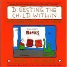 Digesting the child within: And other cartoons to live by