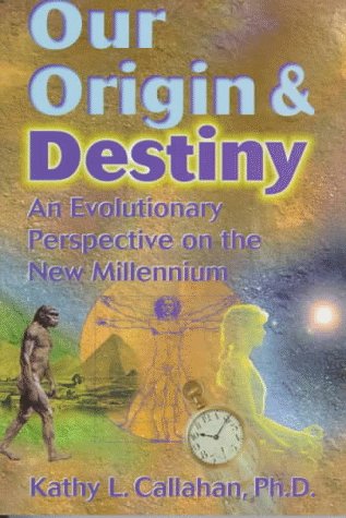 Our Origin and Destiny: An Evolutionary Perspective on the New Millennium