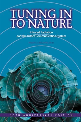 Tuning in to Nature: Infrared Radiation and the Insect Communication System von Acres U.S.A., Inc.