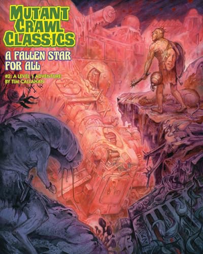 Mutant Crawl Classics #2: A Fallen Star for All von Flat River Group