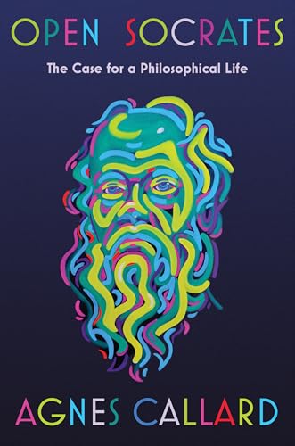 Open Socrates: The Case for a Philosophical Life von W. W. Norton & Company