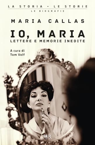 Io, Maria. Lettere e memorie inedite (BUR La storia, le storie) von Rizzoli