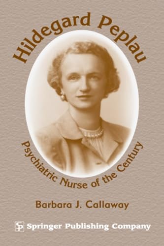 Hildegard Peplau: Psychiatric Nurse of the Century