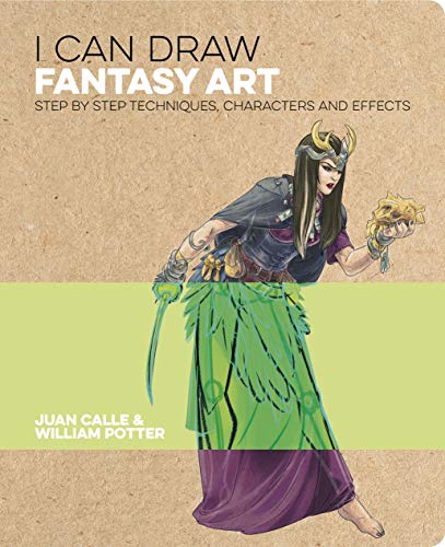 I Can Draw Fantasy Art: Step by step techniques, characters and effects von Arcturus