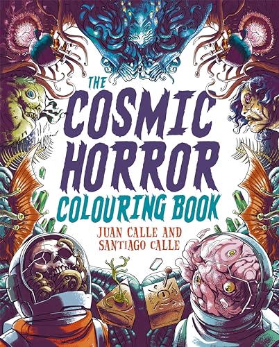 The Cosmic Horror Colouring Book: Over 60 Terrifying Images to Colour (Arcturus Horror Colouring) von Arcturus