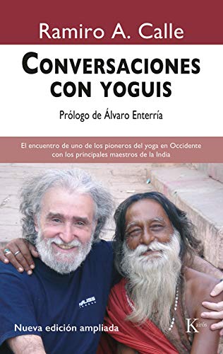 Conversaciones con yoguis: El encuentro de uno de los pioneros del yoga en Occidente con los principales maestros de la India (Sabiduría Perenne) von KAIRÓS