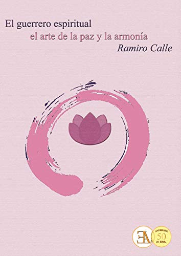 El guerrero espiritual : el arte de la paz y la armonia von Ediciones LibrerÃ"a Argentina (ELA)