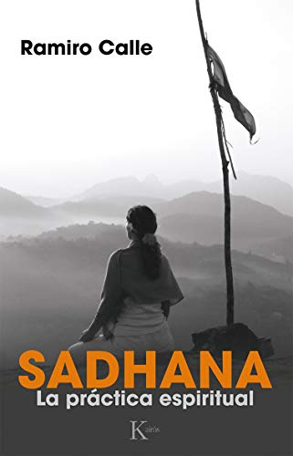 Sadhana : la práctica espiritual (Sabiduría perenne) von KAIRÓS