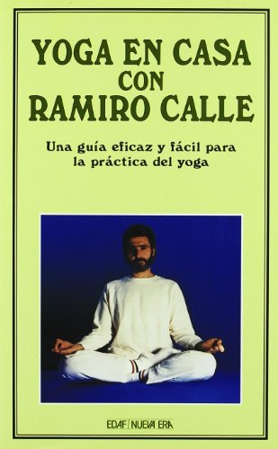 Yoga en casa con Ramiro A. Calle: Una guía eficaz y fácil para la práctica del yoga (Nueva Era) von Editorial Edaf, S.L.