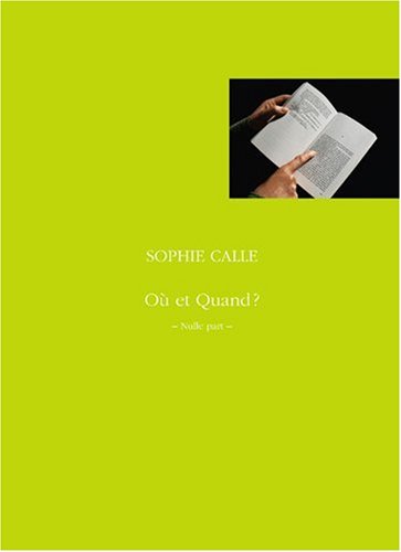 Coffret Sophie Calle : Où et Quand?