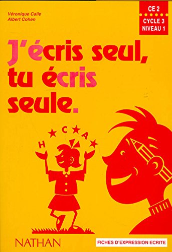 J'écris seul, tu écris seule : fichier élève CE2, cycle 3, niveau 1 von NATHAN